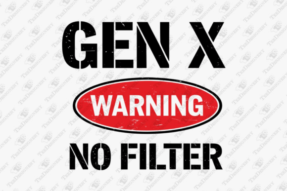 Download No Filter Warning Sarcastic Gen X - Filter Collection