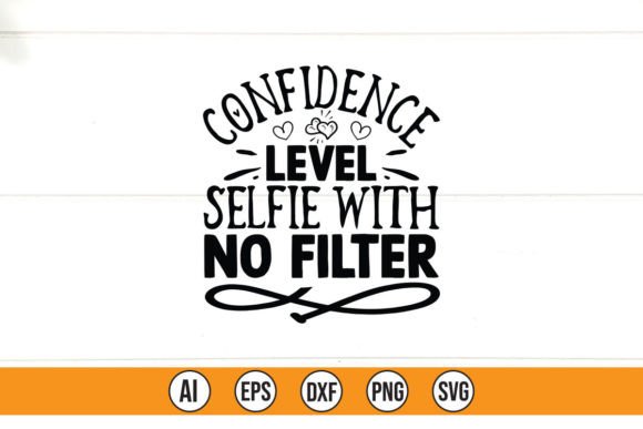 Download Confidence Level Selfie with No Filter S - Filter Collection